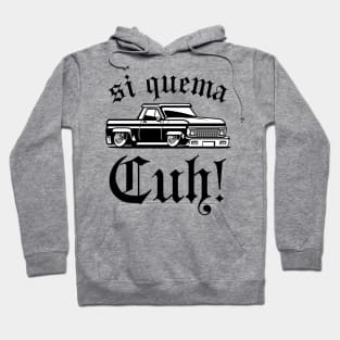 Si quema cuh -  takuache - la mamalona Hoodie